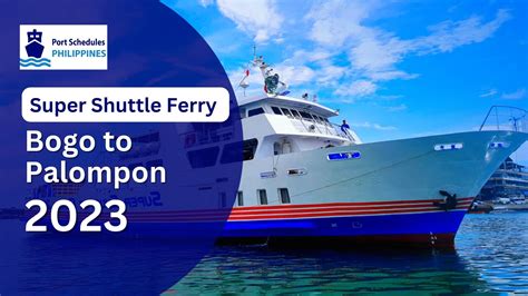 polambato to palompon schedule|Super Shuttle Ferry Bogo to Palompon Schedules and .